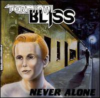 Terminal Bliss : Never Alone
